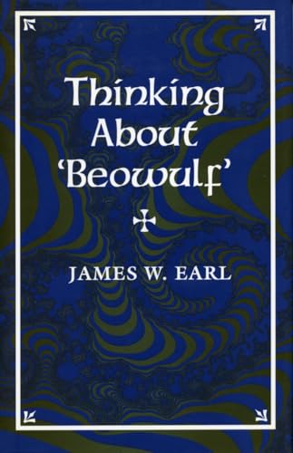 Book cover: “Thinking About ‘Beowulf’” by James W. Earl, blue and gold.