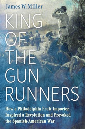 Book cover: “King of the Gunrunners” with a historical painting backdrop.