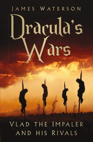Book cover: “Dracula’s Wars” with a dark, fiery landscape and impaled figures.