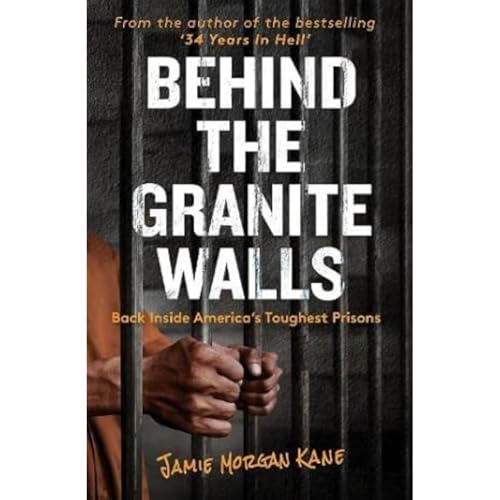 Book cover: prison bars, title “Behind the Granite Walls”, and hands gripping metal.
