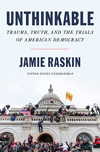 Book cover: "Unthinkable" by Jamie Raskin, with a Capitol riot image.