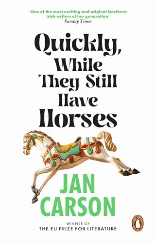 Book cover: “Quickly, While They Still Have Horses” with a carousel horse.