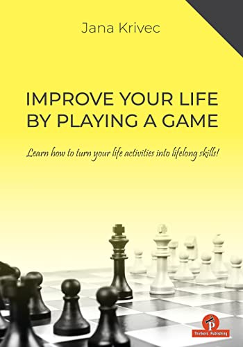 Book cover with chess pieces, titled "Improve Your Life By Playing A Game.
