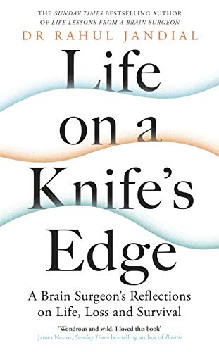 Book cover: "Life on a Knife’s Edge" by Dr. Rahul Jandial, with wave imagery.