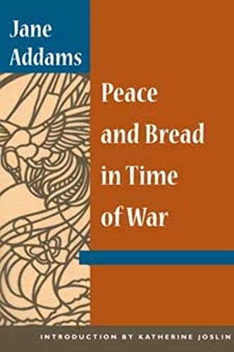 Book cover: “Peace and Bread in Time of War” by Jane Addams.
