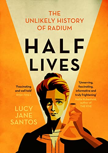 Book cover: “Half Lives” with portrait of Marie Curie and a flask.
