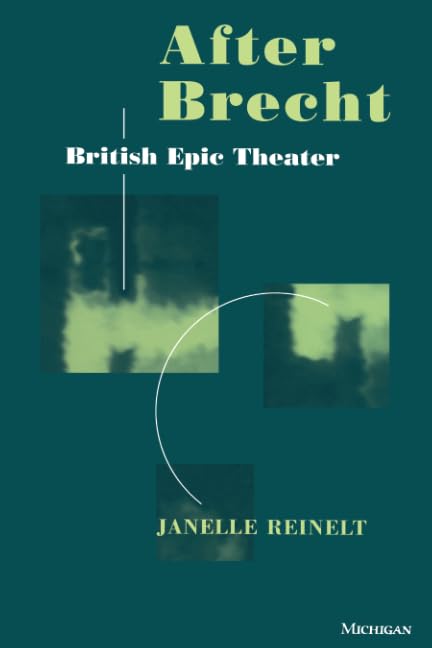 Book cover: "After Brecht: British Epic Theater" by Janelle Reinelt.