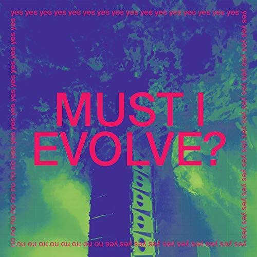 "Album cover with 'MUST I EVOLVE?' in pink on a purple and green background."