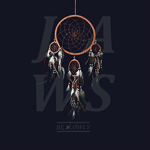 The image depicts a dreamcatcher with feathers and the text "JAWS BE SLOWLY".