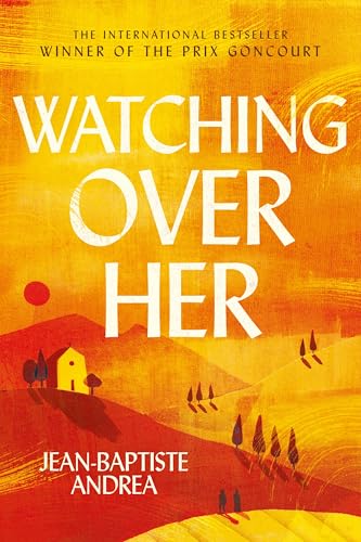 Book cover titled Watching Over Her by Jean-Baptiste Andrea featuring a yellow and orange landscape.