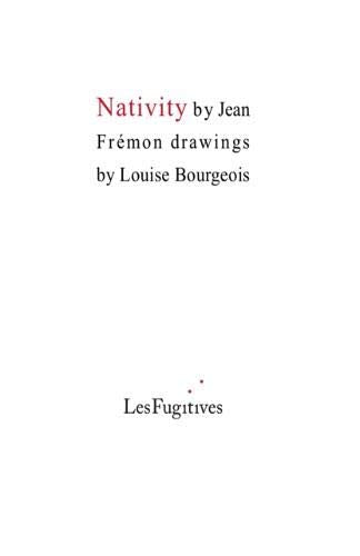Book cover with the title Nativity by Jean Frémon and drawings by Louise Bourgeois.
