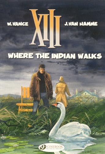 Book cover: man, swan, and landscape with the title "XIII: Where the Indian Walks".