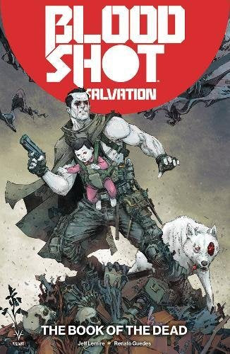 Comic book cover: Bloodshot holding a child, with a robotic dog.