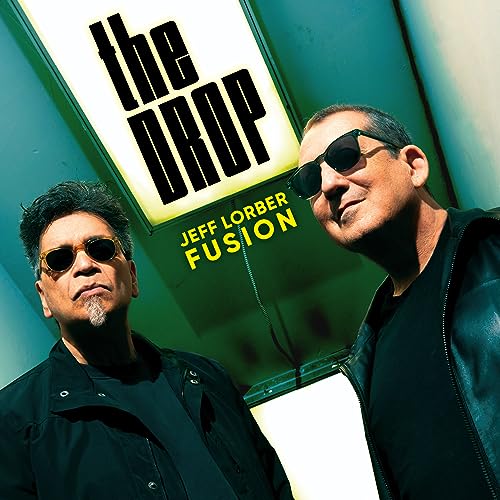 CD cover for Jeff Lorber Fusion’s “The Drop” featuring two men in sunglasses.