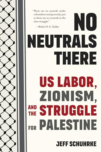 Book cover: "No Neutrals There" about US Labor, Zionism, and Palestine.