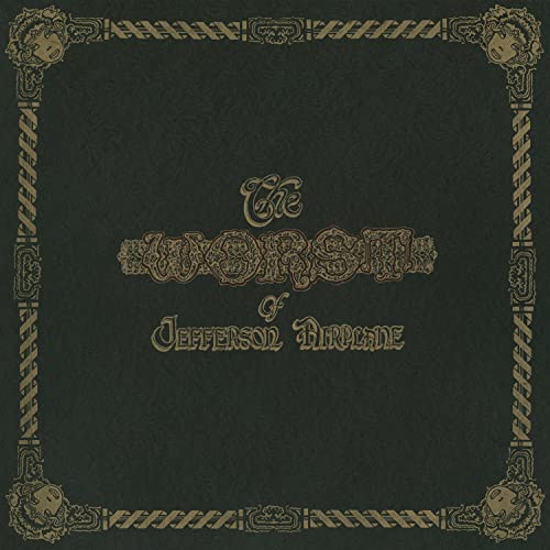 Jefferson Airplane’s “The Worst Of” vinyl album cover, ornate gold lettering on dark green.