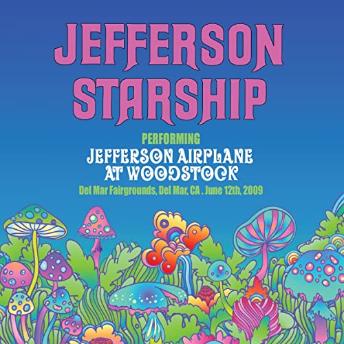 CD cover for Jefferson Starship performing Jefferson Airplane at Woodstock, with mushrooms.