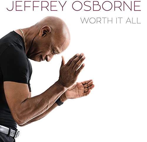 Jeffrey Osborne album cover, “Worth It All,” showing a man in prayer.