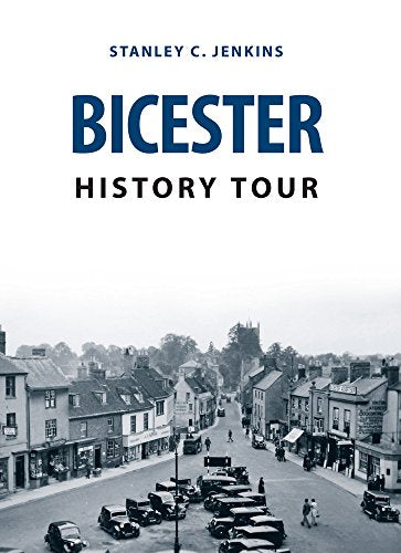 Book cover: "Bicester History Tour" with a vintage town photograph.