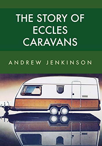 Book cover: "The Story of Eccles Caravans" with a vintage caravan image.