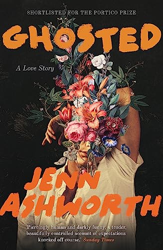 Book cover for Ghosted by Jenn Ashworth featuring a person's face hidden by flowers.