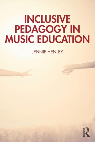 Book cover: "Inclusive Pedagogy in Music Education" by Jennie Henley.