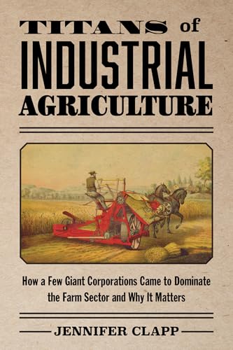 Book cover: "Titans of Industrial Agriculture" with a vintage farm scene.