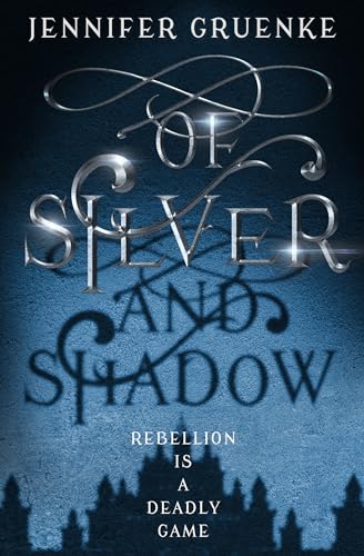Book cover: "Of Silver and Shadow" with silver lettering and a dark castle.