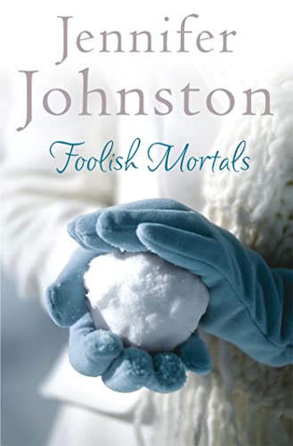 Book cover: gloved hands holding a snowball, winter scene, title "Foolish Mortals".