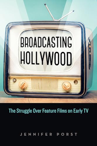 Book cover featuring a vintage television with the title "Broadcasting Hollywood.