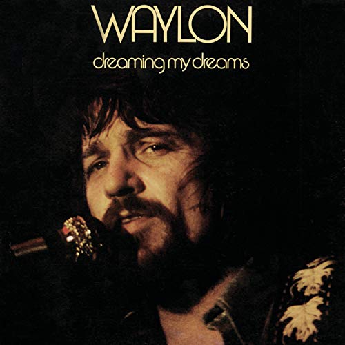 Waylon Jennings album cover, "Dreaming My Dreams," featuring a portrait.