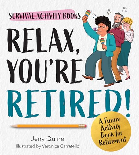 Book cover with title "Relax, You're Retired!" and illustration of three dancing seniors.