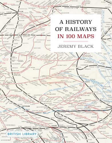 Book cover titled A History of Railways in 100 Maps over a railway map background.