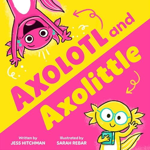 Book cover featuring a pink axolotl and a yellow axolittle character.