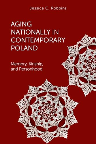 Book cover: “Aging Nationally in Contemporary Poland” with lace details.