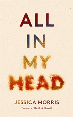 Book cover with stacked, colorful title "All In My Head" by Jessica Morris.