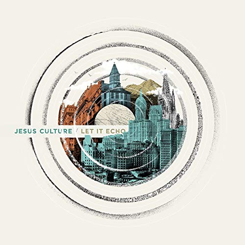 Jesus Culture "Let It Echo" CD cover with cityscape and circular design.