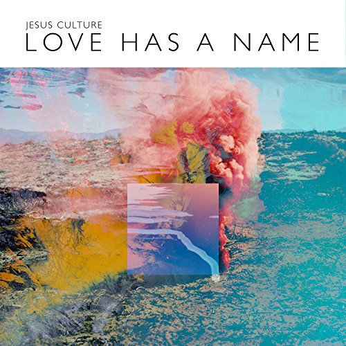 CD cover for “Jesus Culture - Love Has A Name” with abstract art.