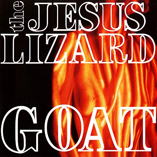 Goat" album cover by The Jesus Lizard, featuring fiery orange and white text.