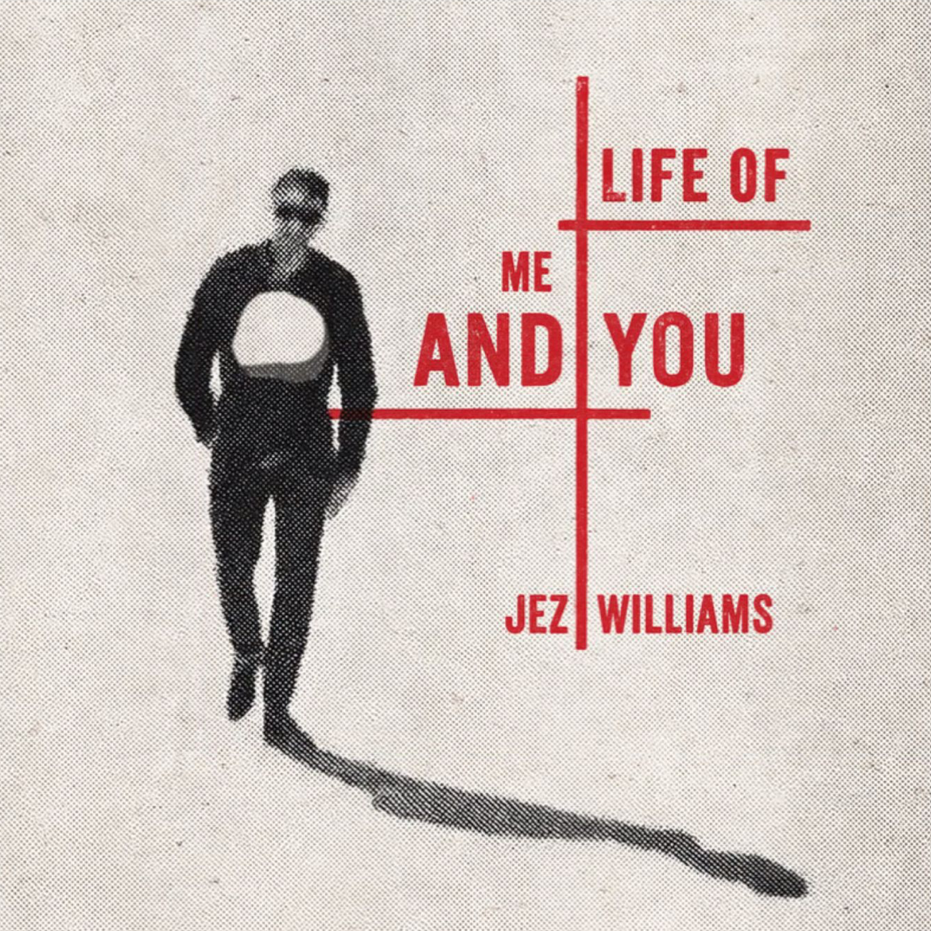 Jez Williams - Life Of Me And You [VINYL]