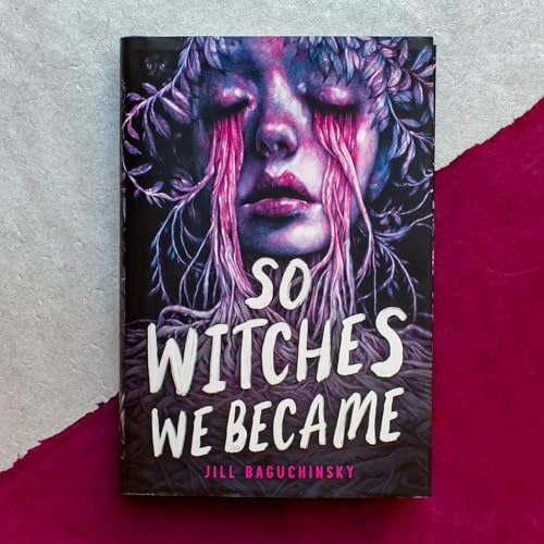 Book cover: "So Witches We Became" with a distressed, floral portrait.