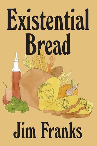 Book cover: "Existential Bread" with illustrated bread and produce.