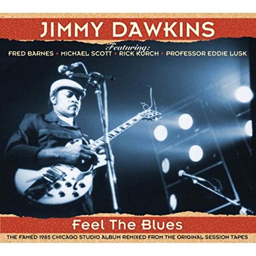 Jimmy Dawkins playing guitar on stage, album cover for "Feel The Blues.