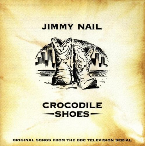 CD cover for Jimmy Nail’s “Crocodile Shoes” featuring cowboy boots illustration.
