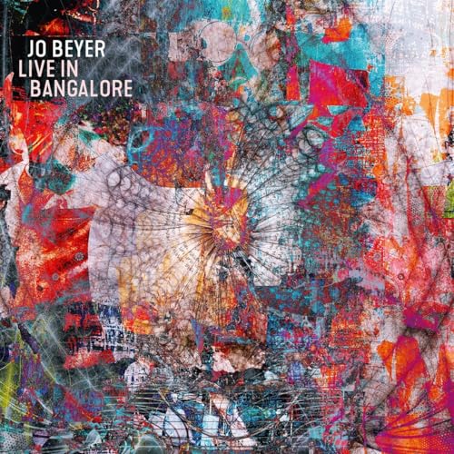 Album cover for Jo Beyer’s “Live In Bangalore” with abstract, colorful artwork.