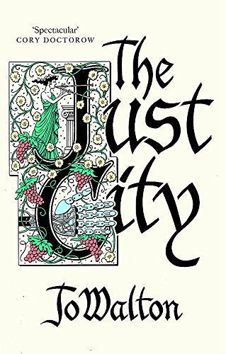 Book cover: ornate letter “J” with figures and grapes, title “The Just City.”