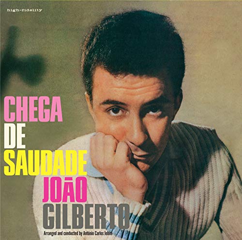 Joao Gilberto album cover, “Chega De Saudade”, portrait with colorful text.