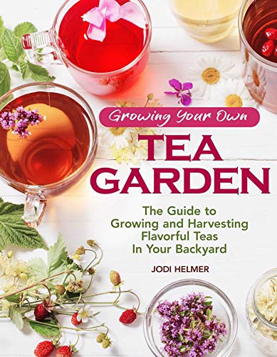 Book cover featuring tea, flowers, and the title "Growing Your Own Tea Garden.