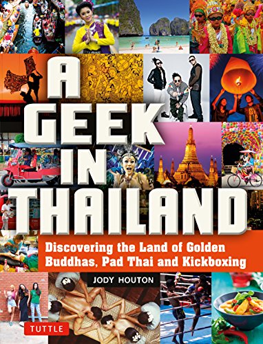 Book cover featuring Thai scenes, people, food, and the title “A Geek in Thailand.”
