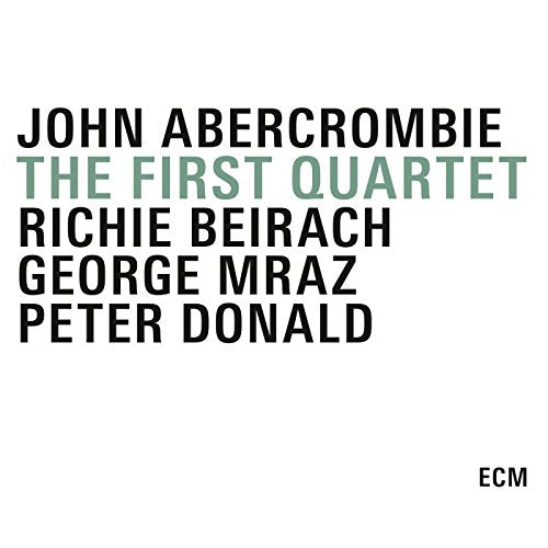 CD cover for John Abercrombie Quartet’s “The First Quartet” with band member names.